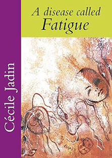 A Disease Called Fatigue