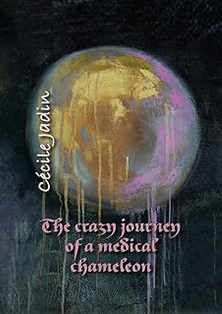 The Crazy Journey Of A Medical Chameleon